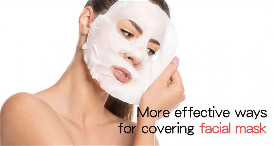 More effective ways for covering facial mask